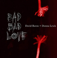 Donna Lewis David Baron Bad Bad Love